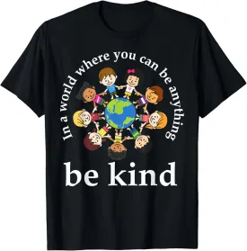 In A World Be Kind Kids Earth World Kindness Day Teachers T-Shirt